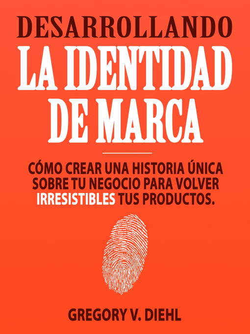 Title details for Desarrollando la Identidad de Marca (Brand Identity Breakthrough) by Gregory V. Diehl - Available